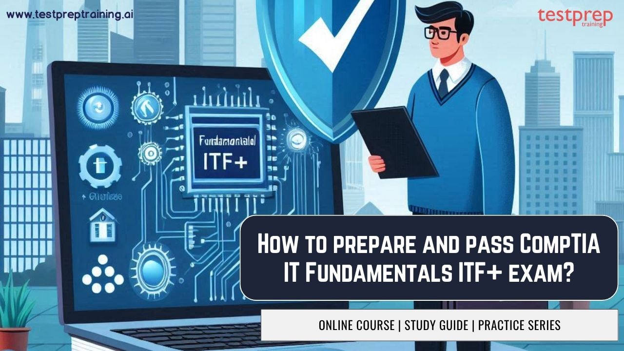 How to prepare and pass for CompTIA IF+ Exam