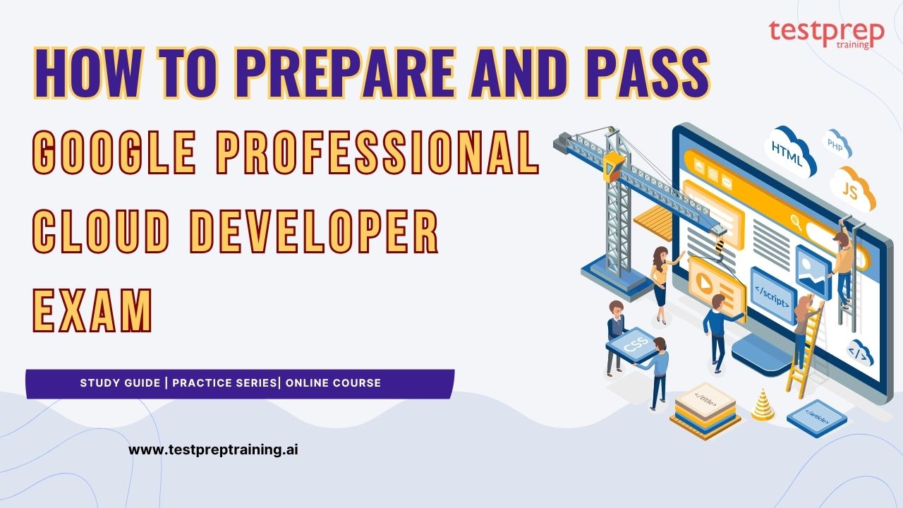 How to prepare and pass Google Professional Cloud Developer Exam