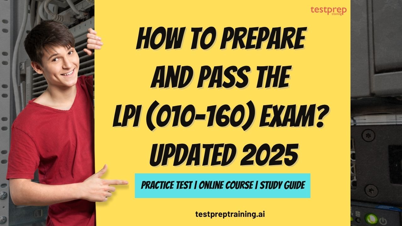 How to prepare and pass the LPI (010-160) Exam Updated 2025