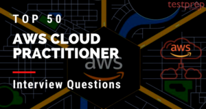 Top 50 AWS Cloud Practitioner Interview Questions - Blog
