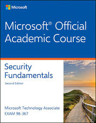 Microsoft Official Academic Course: Security Fundamentals, Exam 98‐367