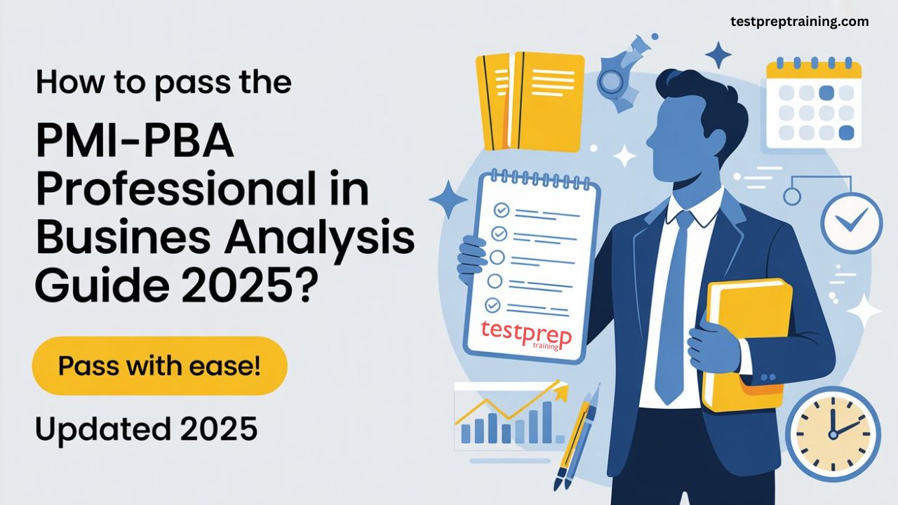 How to pass the PMI Professional in Business Analysis (PMI-PBA) Exam - Updated 2025