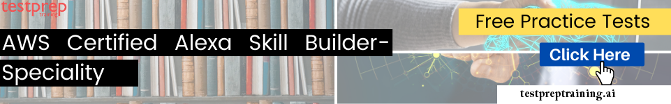 AWS Certified Alexa Skill Builder Specialty practice tests