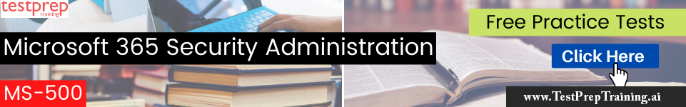 Microsoft 365 Security Administration (MS-500) practice tests