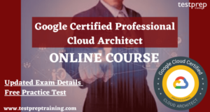 Google Certified Professional Cloud Architect Online Course Launched