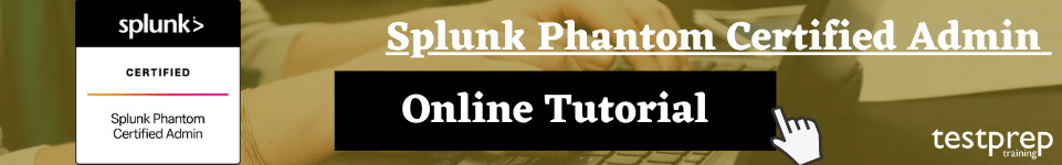 How do I prepare for Splunk Phantom Certified Admin Exam? - Blog