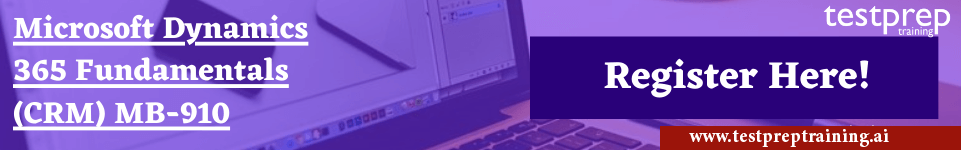 Microsoft Dynamics 365 Fundamentals (CRM) MB-910