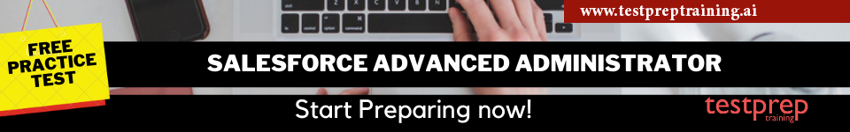 Salesforce Advanced Administrator free practice test