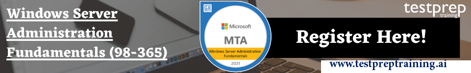 Windows Server Administration Fundamentals (98-365) Exam 