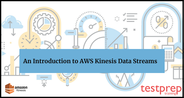An Introduction to AWS Kinesis Data Streams
