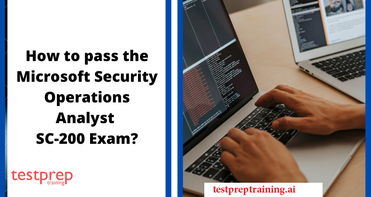 How to pass the Microsoft Security Operations Analyst SC-200 Exam?