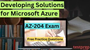 Developing Solutions for Microsoft Azure AZ-204 Free Questions - Blog