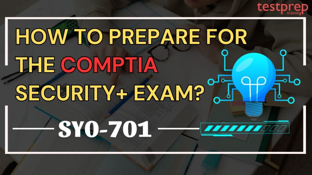 How to prepare for the CompTIA Security+ SY0-701 Exam? - Blog