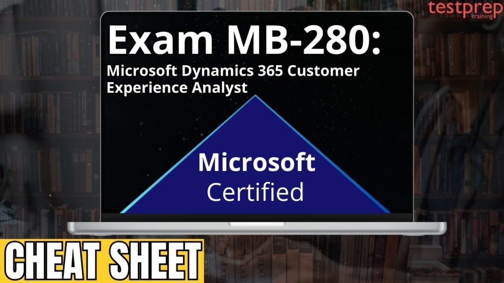 Exam MB-280: Microsoft Dynamics 365 Cheat Sheet 2025 | TPT Blogs