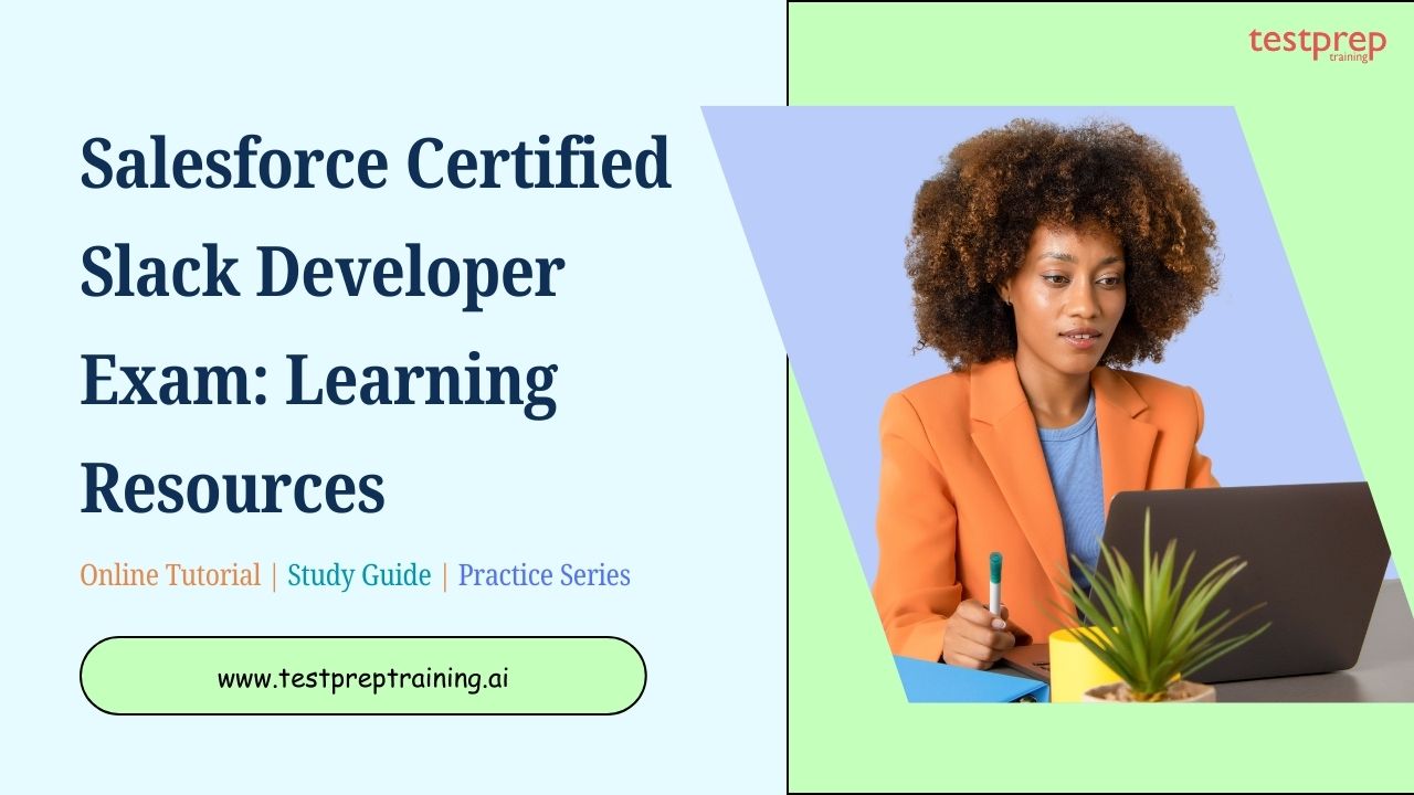Salesforce Certified Slack Developer Exam Learning Resources