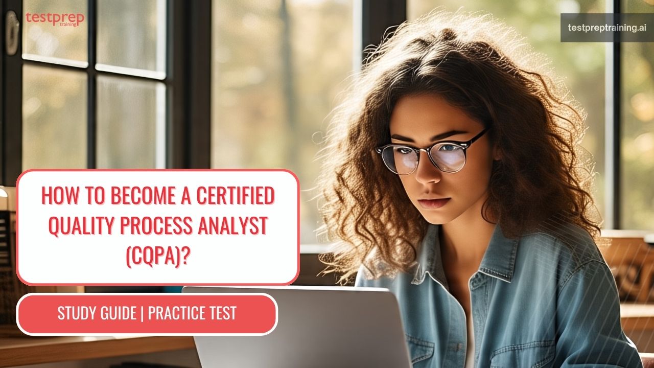How to become a Certified Quality Process Analyst (CQPA)