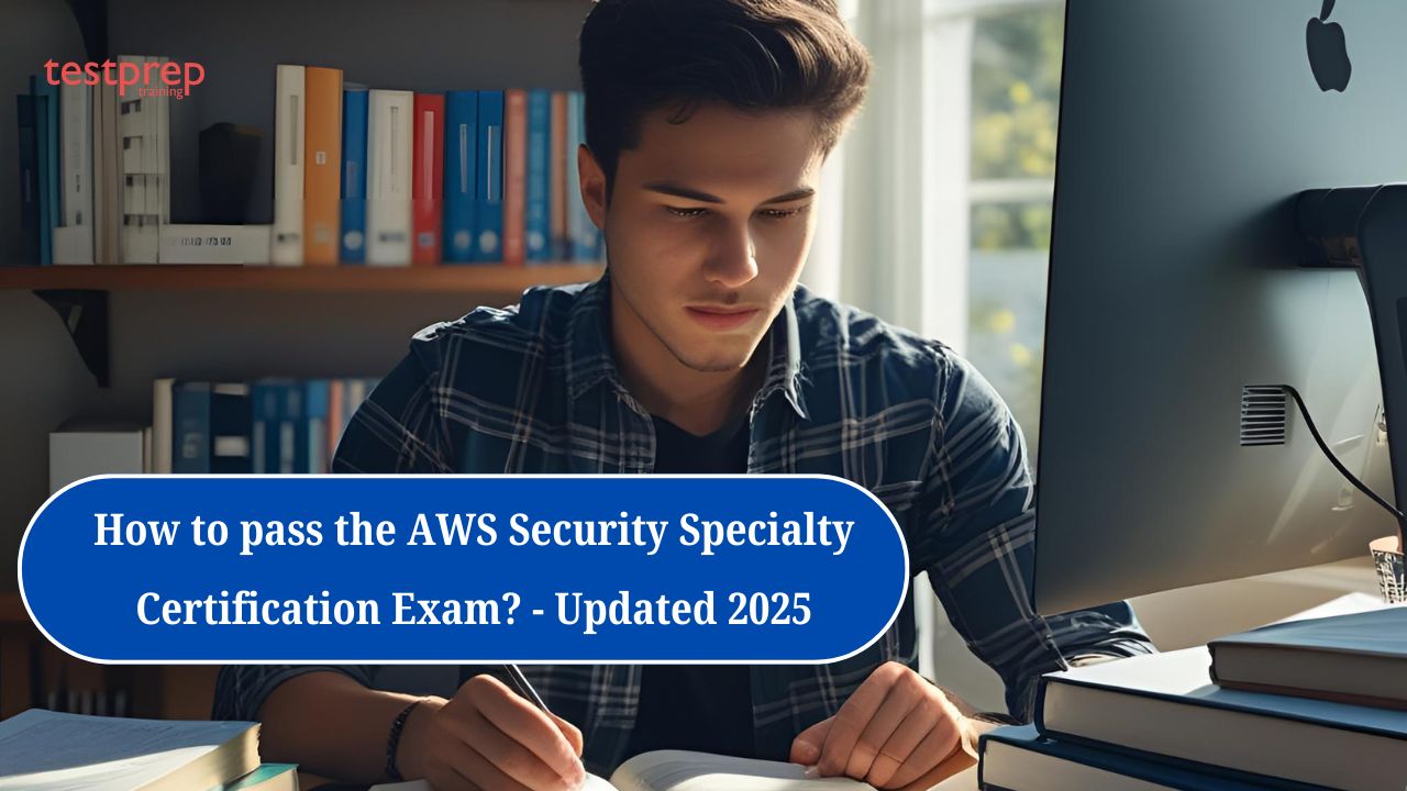 How to pass AWS Security Specialty certification exam - Updated 2025
