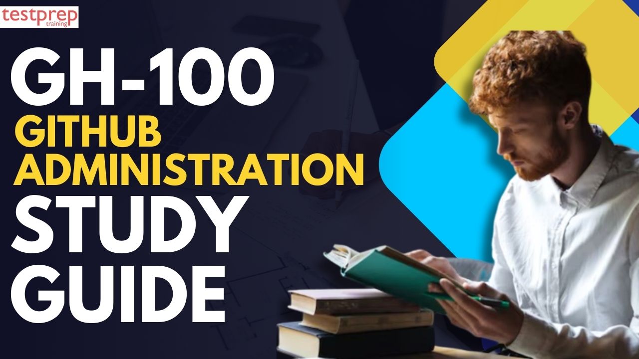 GH-100 GitHub Administration Certification Study Guide 2026