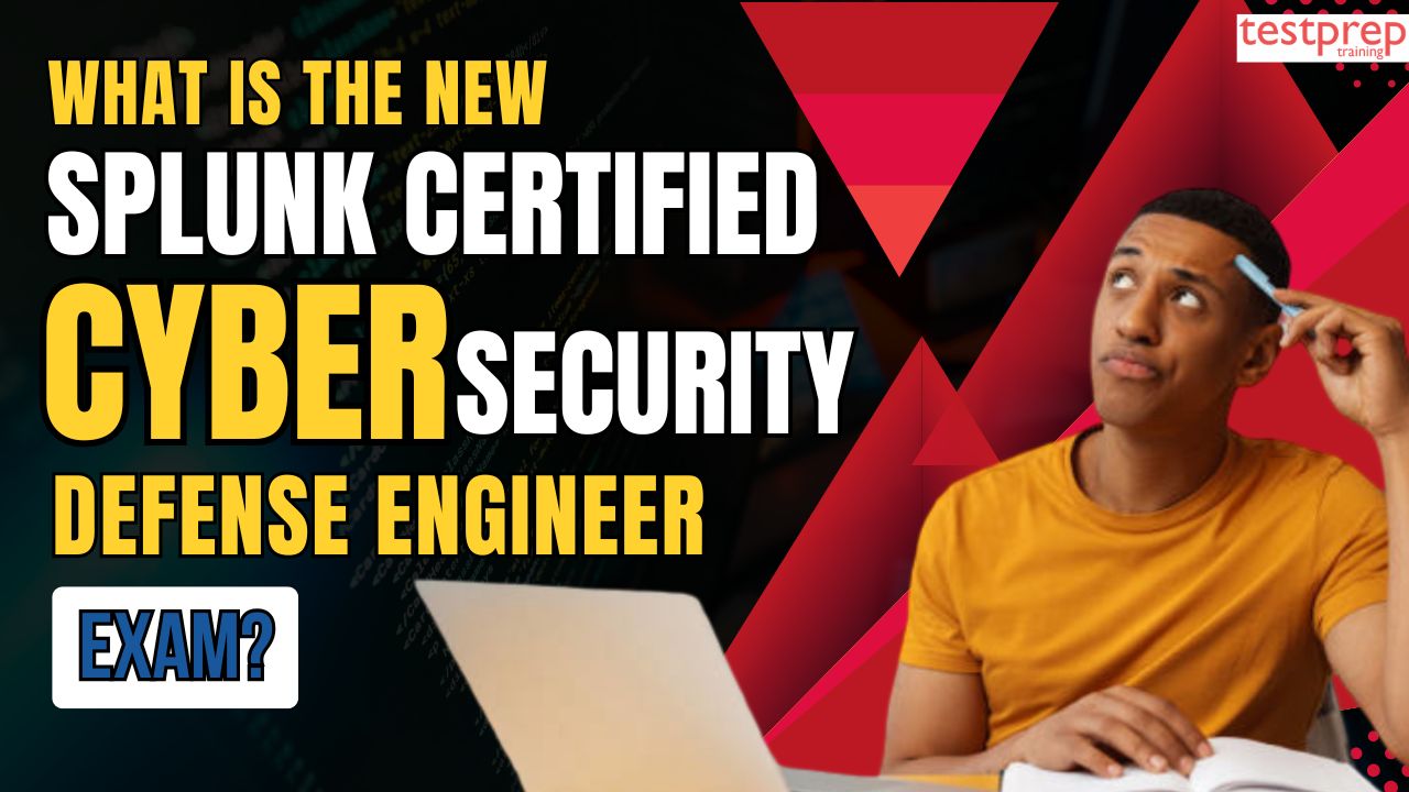 What is the NEW Splunk Certified Cybersecurity Defense Engineer (SPLK-5002) Exam?