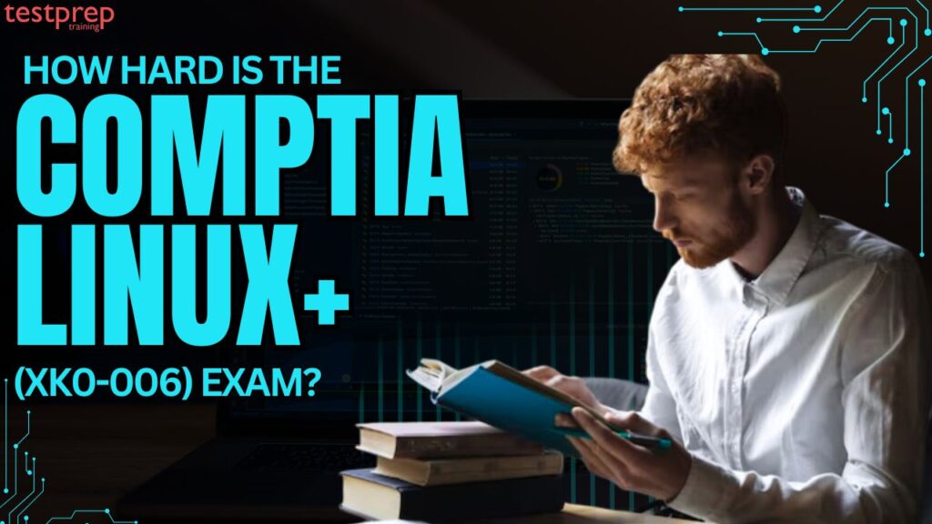 How hard is the CompTIA Linux+ (XK0-006) Exam? - Blog