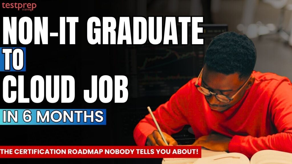 Non-IT Graduate to Cloud Job in 6 months — Certification Roadmap - Blog