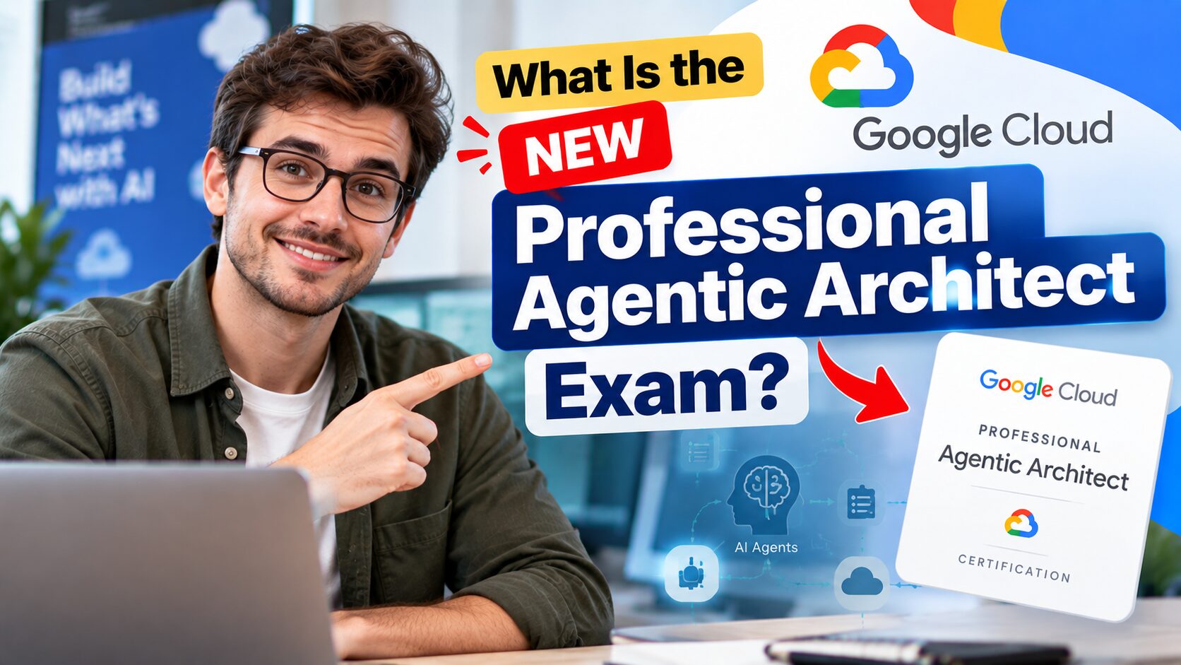 What Is the NEW Google Cloud Professional Agentic Architect Exam
