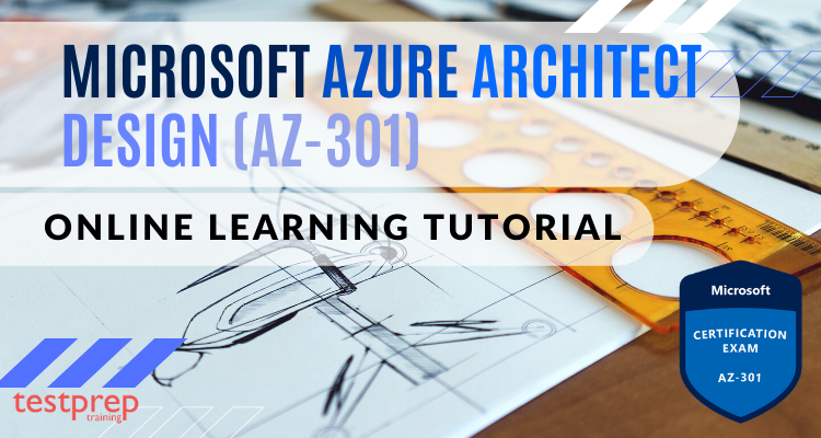 Exam AZ-301 Online Tutorial
