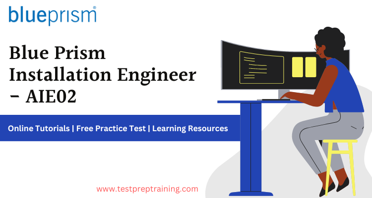 Blue Prism Installation Engineer (AIE02) - Testprep Training Tutorials
