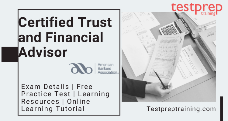 Certified Trust and Financial Advisor - Testprep Training Tutorials