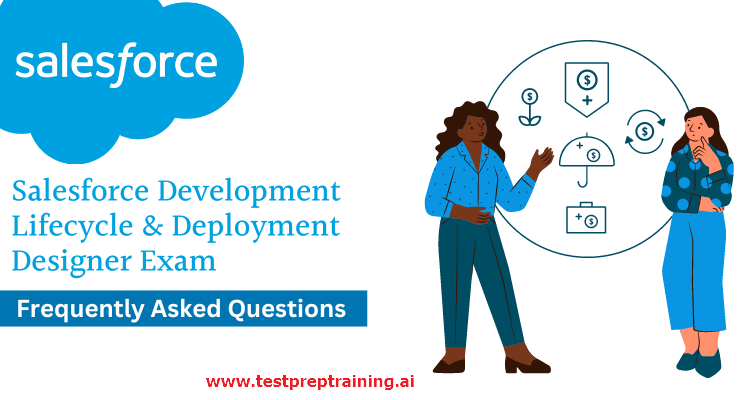 Salesforce Development Lifecycle and Deployment Designer exam FAQ