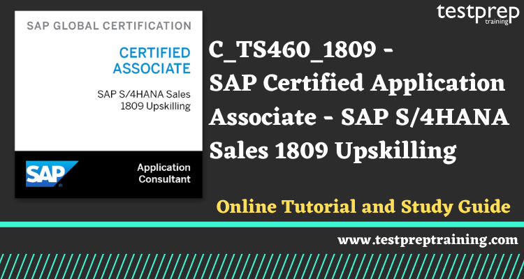 C_TS460_1809 - SAP Certified Application Associate Online Tutorial