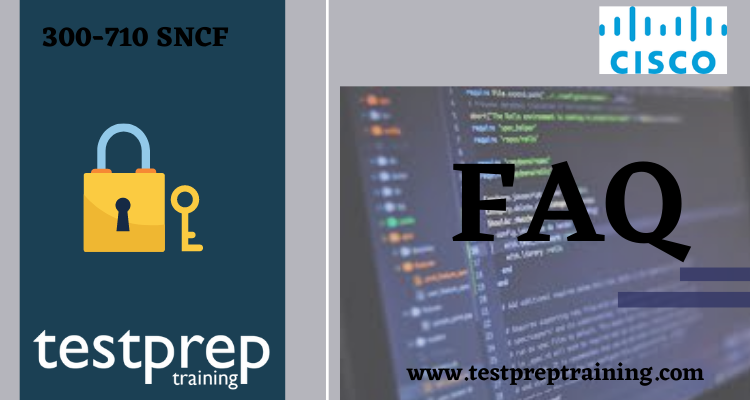 CCNP Security(300-710 SNCF) FAQ
