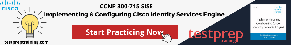 CCNP 300-715 SISE Practice Tests