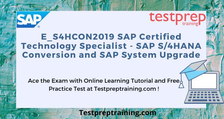 E_S4HCON 2019 SAP Certified Technology Specialist Online Tutorial