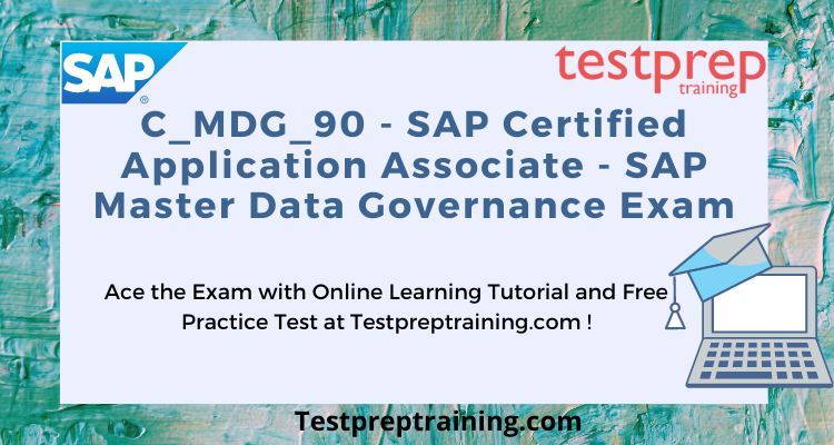 C_MDG_90 SAP Certified Application Associate - SAP Master Data Governance