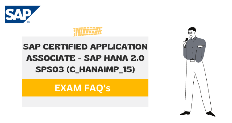 C_HANAIMP_15 - SAP Certified Application Associate - SAP HANA 2.0 (SPS03) Exam FAQs