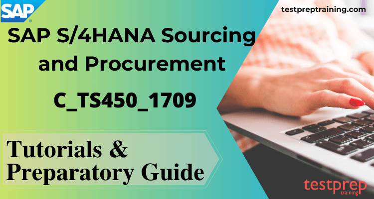 C_TS450_1709 : SAP S/4HANA Sourcing and Procurement