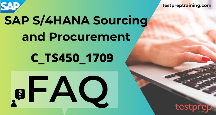 SAP C_TS450_1709:S/4HANA Sourcing and Procurement FAQ