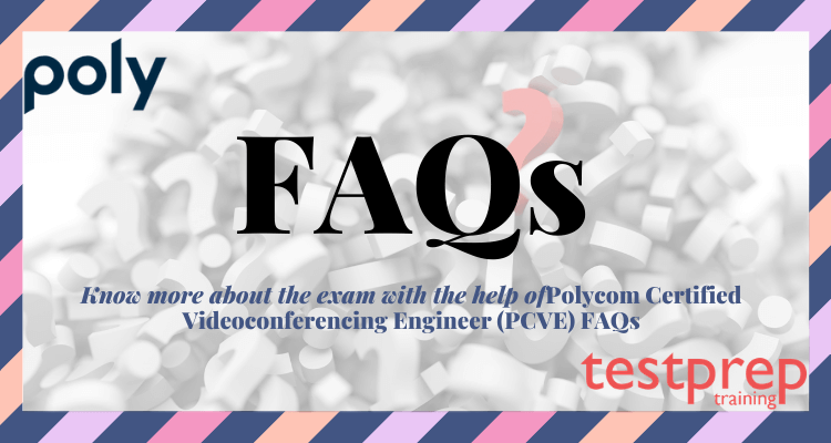 Polycom Certified Videoconferencing Engineer (PCVE) FAQs