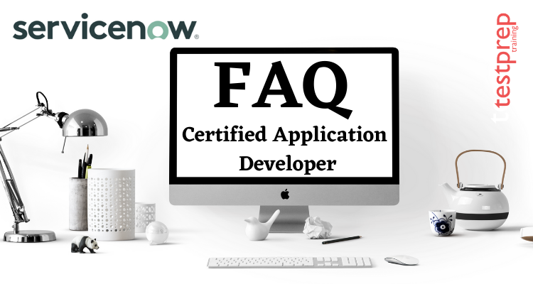 Certified Application
Developer FAQ