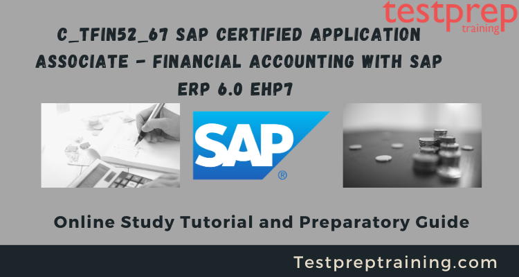 C_TFIN52_67 - Financial Accounting with SAP ERP 6.0 EhP7