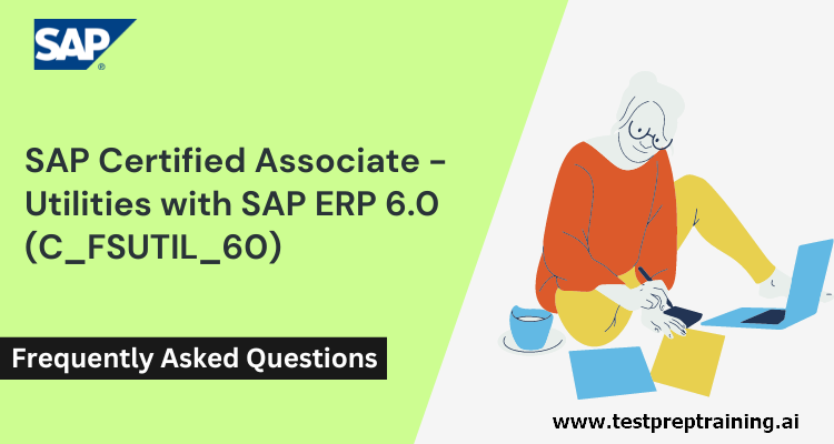 C_FSUTIL_60 - SAP Certified Associate - Utilities with SAP ERP 6.0 FAQs