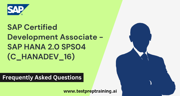 SAP C_HANADEV_16 - SAP HANA 2.0 SPS04 FAQs