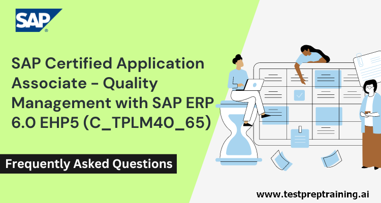 C_TPLM40_65 - Quality Management with SAP ERP 6.0 EHP5 FAQs