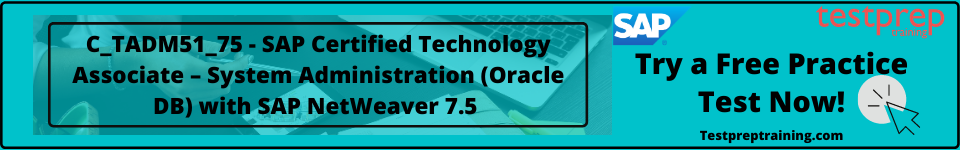 C_TADM51_75 - SAP Certified Technology Associate – System Administration (Oracle DB) with SAP NetWeaver 7.5 free test