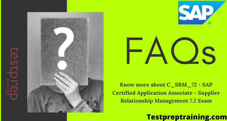 C_SRM_72 - SAP Supplier Relationship Management 7.2 FAQs