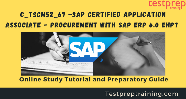 C_TSCM52_67 - Procurement with SAP ERP 6.0 EhP7