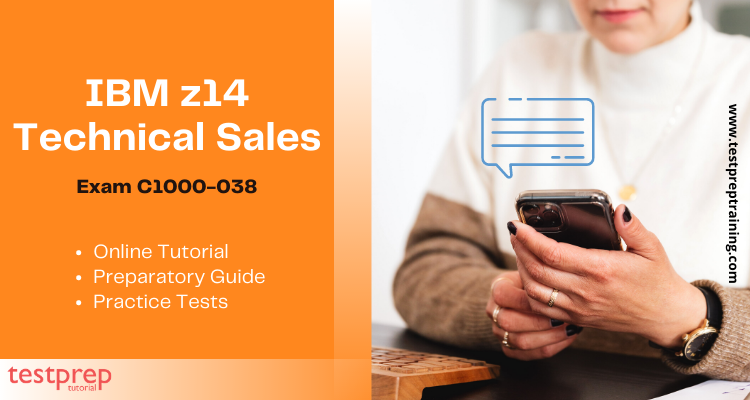 C1000-038: IBM z14 Technical Sales Online Tutorial