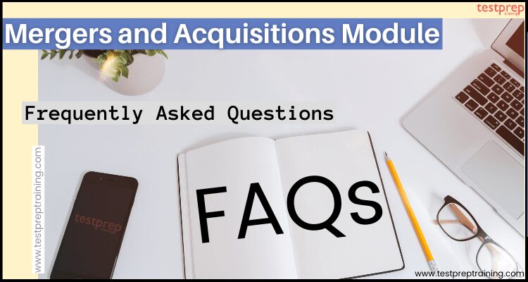 Mergers and Acquisitions Module faqs