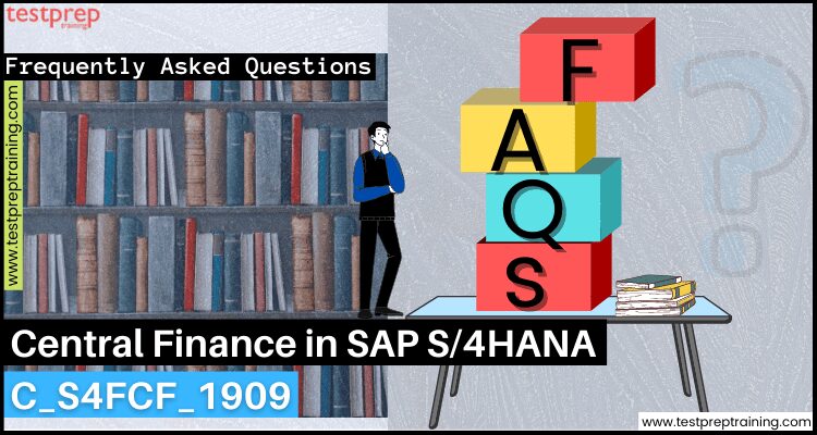 C_S4FCF_1909: Central Finance in SAP S/4HANA: FAQs